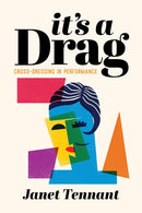 It's a Drag : Cross-Dressing in Performance-9781493059058