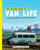 The Falcon Guide to Van Life : Every Essential for Nomadic Adventures-9781493059072