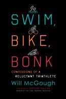Swim, Bike, Bonk : Confessions of a Reluctant Triathlete-9781493059379