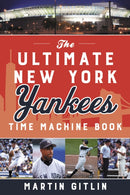 The Ultimate New York Yankees Time Machine Book-9781493060412
