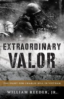 Extraordinary Valor : The Fight for Charlie Hill in Vietnam-9781493063673