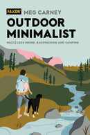 Outdoor Minimalist : Waste Less Hiking, Backpacking and Camping-9781493063994