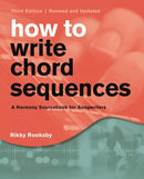 How to Write Chord Sequences : A Harmony Sourcebook for Songwriters-9781493065387