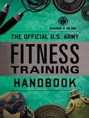 The Official U.S. Army Fitness Training Handbook-9781493065493