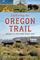 Exploring the Oregon Trail : America's Historic Road Trip-9781493066070