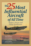 The 25 Most Influential Aircraft of All Time-9781493066384
