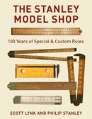 The Stanley Model Shop : 100 Years of Special & Custom Rules-9781493070015
