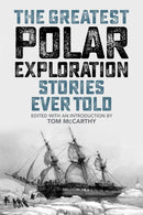 The Greatest Polar Exploration Stories Ever Told-9781493071005