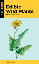 Edible Wild Plants : A Falcon Field Guide-9781493071043