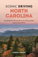 Scenic Driving North Carolina : Including Great Smoky Mountains National Park and the Outer Banks-9781493072682