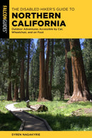 Disabled Hiker''s Guide to Northern California