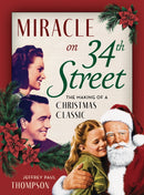 Miracle on 34th Street : The Making of a Christmas Classic-9781493075249