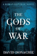The Gods of War : A Roman Republic Novel-9781493075997