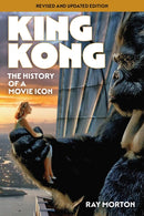King Kong : The History of a Movie Icon-9781493076376