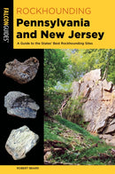 Rockhounding Pennsylvania and New Jersey : A Guide to the States' Best Rockhounding Sites-9781493077182