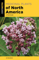 Medicinal Plants of North America : A Field Guide-9781493077861