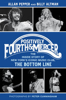 Positively Fourth and Mercer : The Inside Story of New York's Iconic Music Club, The Bottom Line-9781493080144