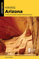 Hiking Arizona : A Guide to the State's Greatest Hiking Adventures-9781493080823