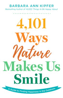 4,101 Ways Nature Makes Us Smile : A Guide to Finding Happiness in the Outdoors-9781493084265