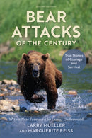 Bear Attacks of the Century : True Stories of Courage and Survival-9781493085521