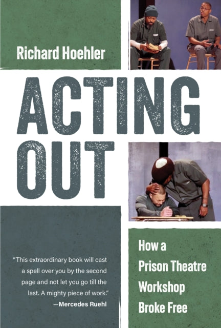 Acting Out : How A Prison Theatre Workshop Broke Free-9781493085552