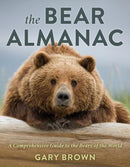 The Bear Almanac : A Comprehensive Guide to the Bears of the World-9781493086450