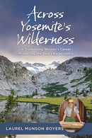 Across Yosemite's Wilderness : A Trailblazing Woman's Career Protecting the Park's Backcountry-9781493088706