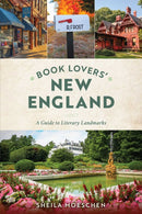 Book Lovers' New England : A Guide to Literary Landmarks-9781493089437
