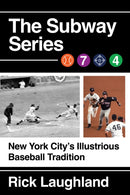 The Subway Series : New York City's Illustrious Baseball Tradition-9781493092734