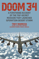 DOOM 34 : A Firsthand Account of the Top-Secret Mission that Launched Operation Desert Storm-9781493093618