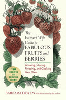 The Farmer's Wife Guide to Fabulous Fruits and Berries