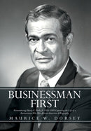 Businessman First : Remembering Henry G. Parks, Jr. 1916-1989 Capturing the Life of a Businessman Who Was African American a Biography-9781493114795