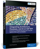 Integrating Architecture, Processes, and AI on SAP BTP