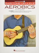 Baritone Ukulele Aerobics : For All Levels: from Beginner to Advanced-9781495075759