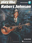 Play Like Robert Johnson : The Ultimate Guitar Lesson-9781495076664