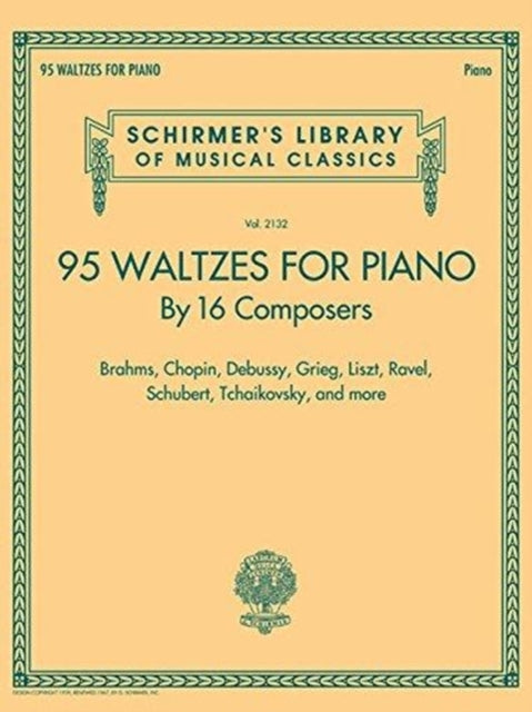 95 Waltzes by 16 Composers for Piano : Schirmer'S Library of Musical Classics, Vol. 2132-9781495090523