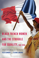 Black French Women and the Struggle for Equality, 1848-2016-9781496201270