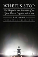 Wheels Stop : The Tragedies and Triumphs of the Space Shuttle Program, 1986-2011-9781496224941