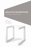 Negative Geographies : Exploring the Politics of Limits-9781496227829