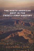 The North American West in the Twenty-First Century-9781496230430