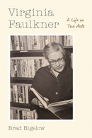 Virginia Faulkner : A Life in Two Acts-9781496230621