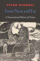 From Near and Far : A Transnational History of France-9781496231505