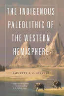 The Indigenous Paleolithic of the Western Hemisphere-9781496234704