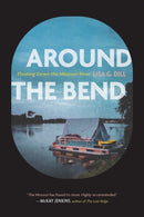Around the Bend : Floating Down the Missouri River-9781496237316