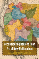Reconsidering Regions in an Era of New Nationalism-9781496237323