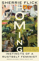 Homing : Instincts of a Rustbelt Feminist-9781496238542