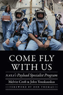 Come Fly with Us : NASA's Payload Specialist Program-9781496238627