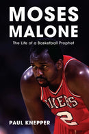 Moses Malone : The Life of a Basketball Prophet-9781496238979