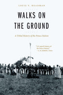 Walks on the Ground : A Tribal History of the Ponca Nation-9781496241016
