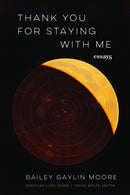 Thank You for Staying with Me : Essays-9781496241931